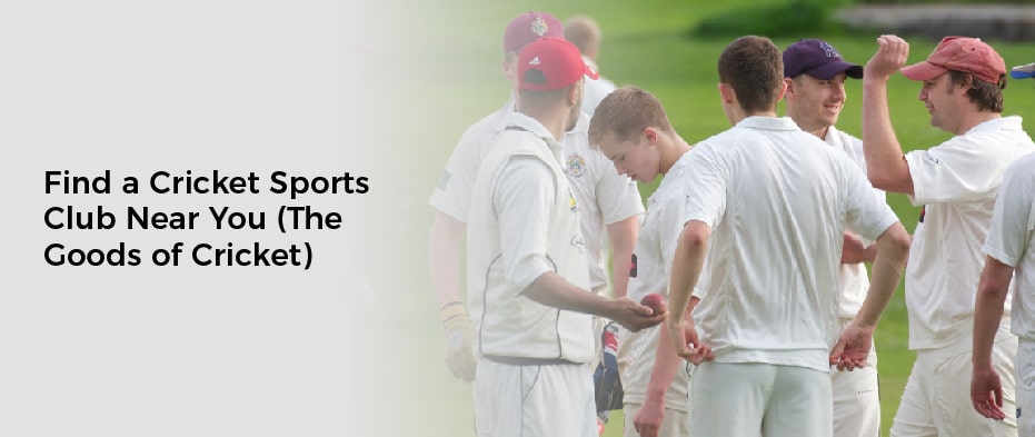 Find a Cricket Sports Club Near You (The Goods of Cricket)
