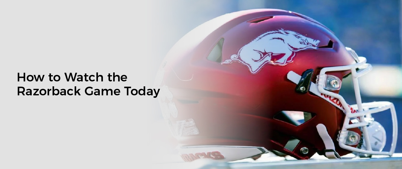 How To Watch The Razorback Game Today