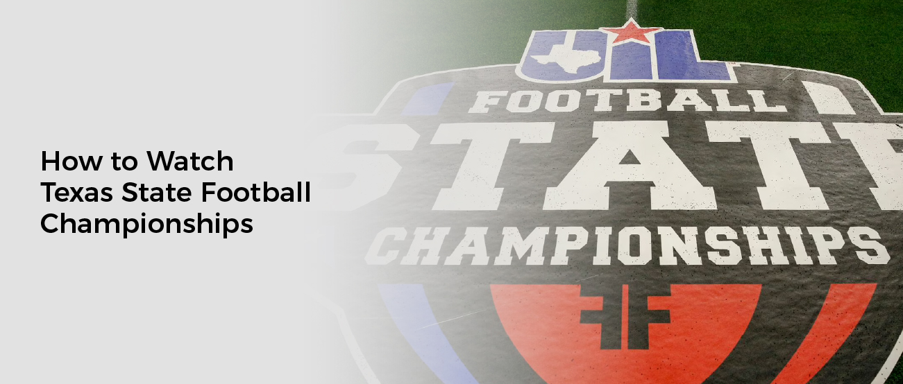 How to Watch Texas State Football Championships